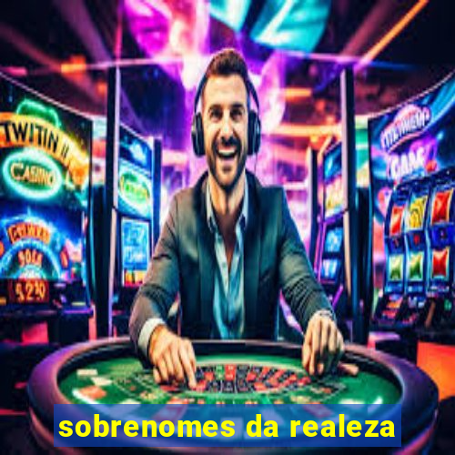 sobrenomes da realeza